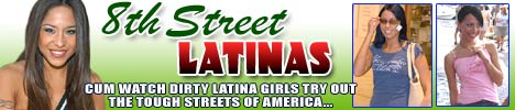 Click Here Now for Instant Access to Hot and Horny Latina Babes @ 8th Street Latinas!